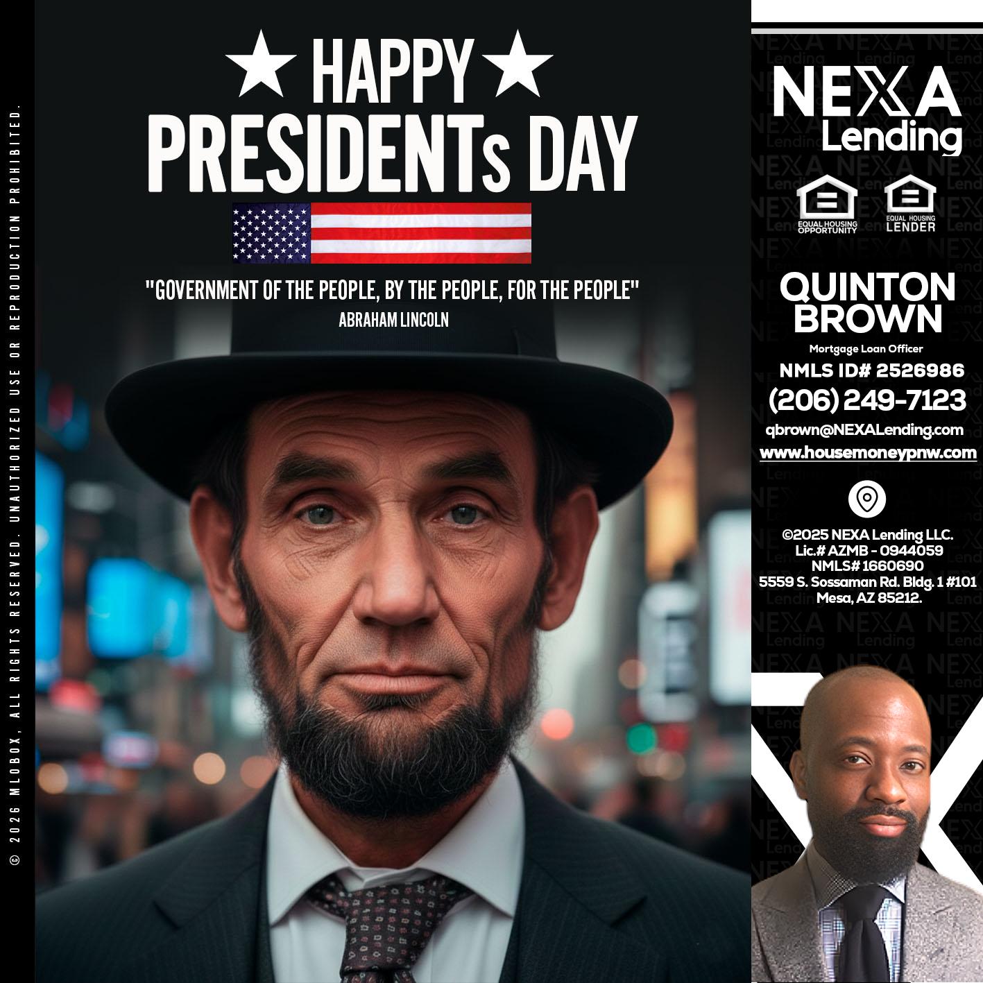 PRESIDENTS DAY - Quinton Brown -Mortgage Investment Consultant