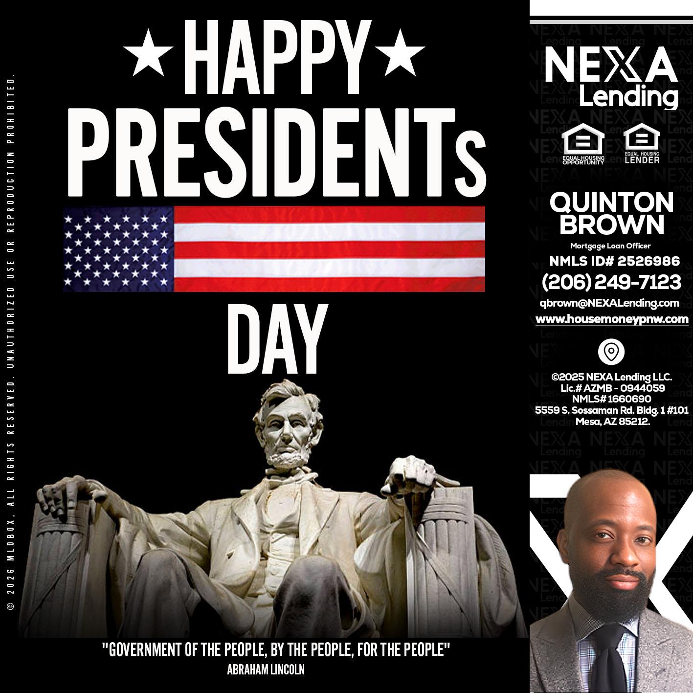 happy presidents day - Quinton Brown -Mortgage Investment Consultant