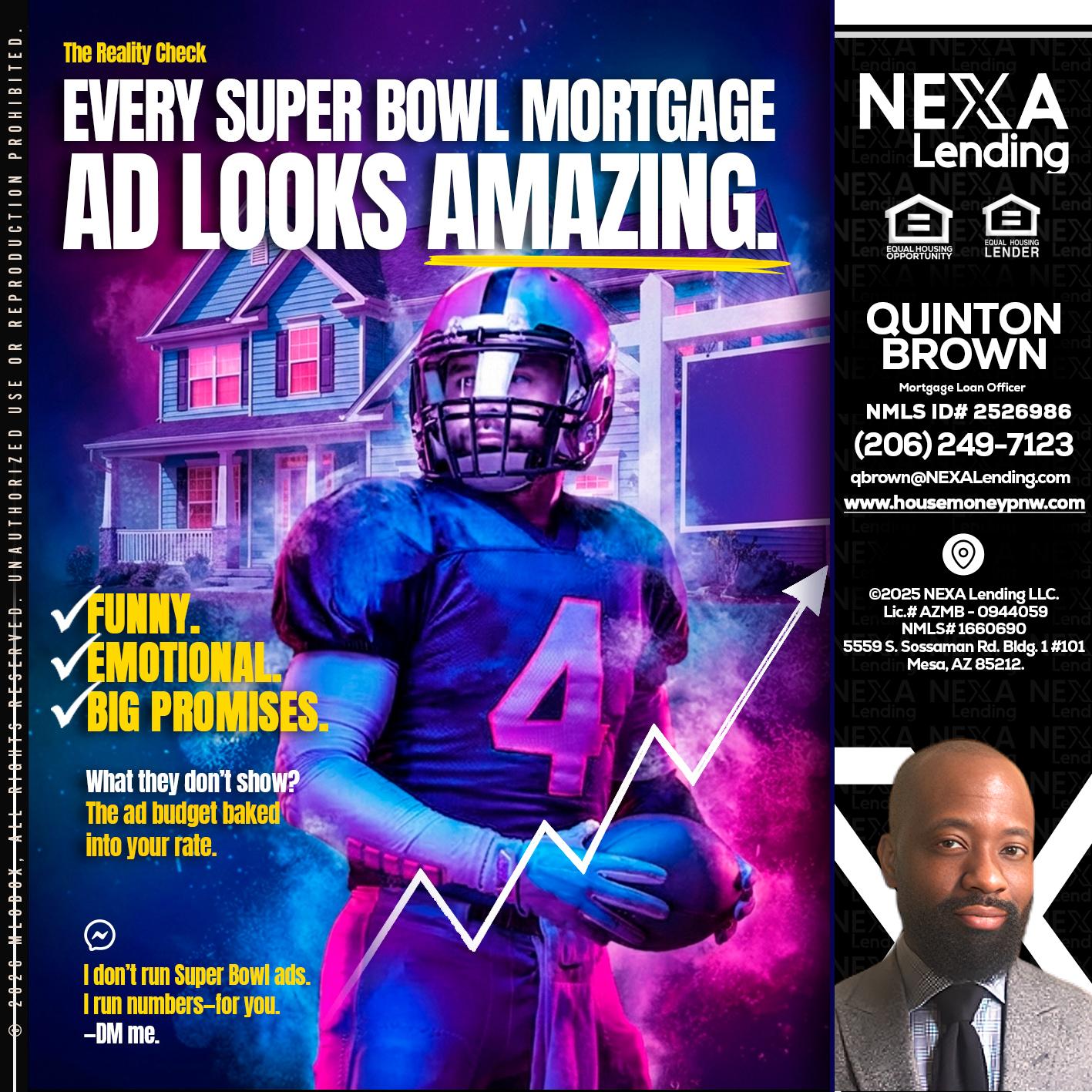 every Super Bowl - Quinton Brown -Mortgage Investment Consultant
