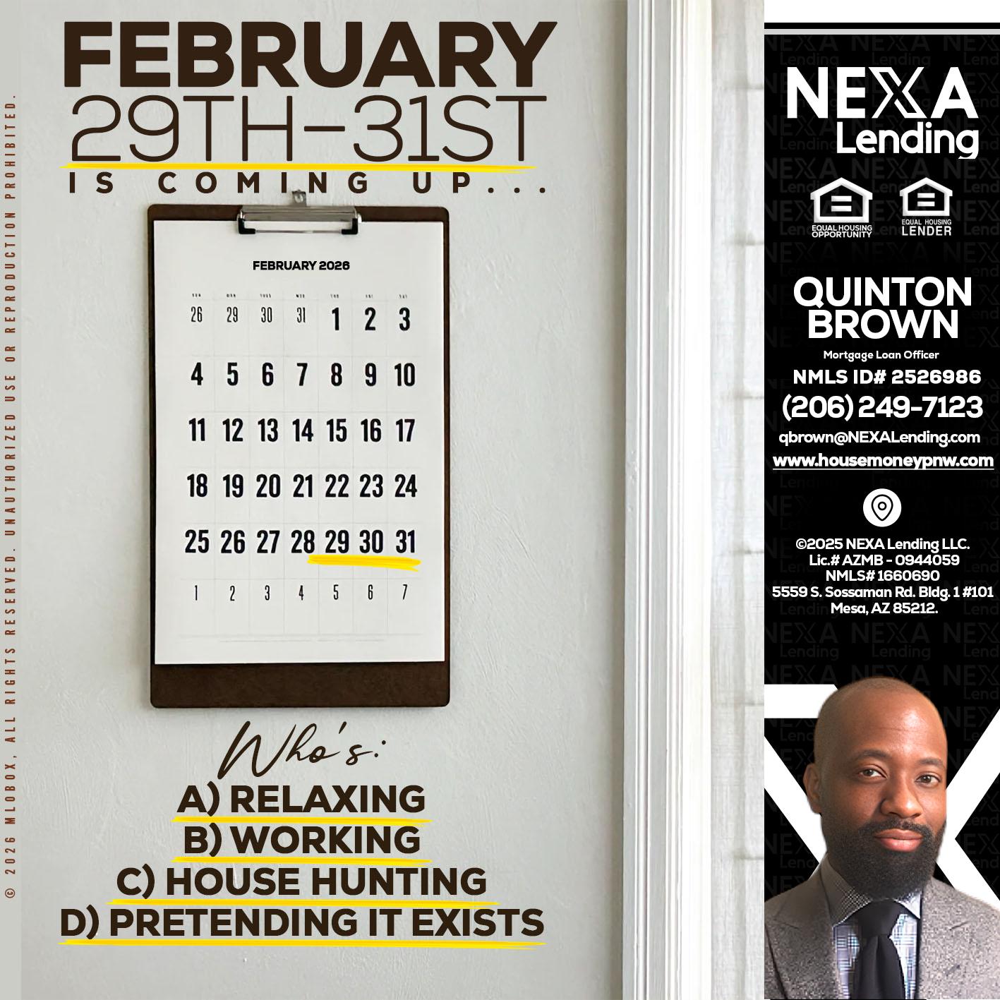 FEBRUARY 29-31 - Quinton Brown -Mortgage Investment Consultant
