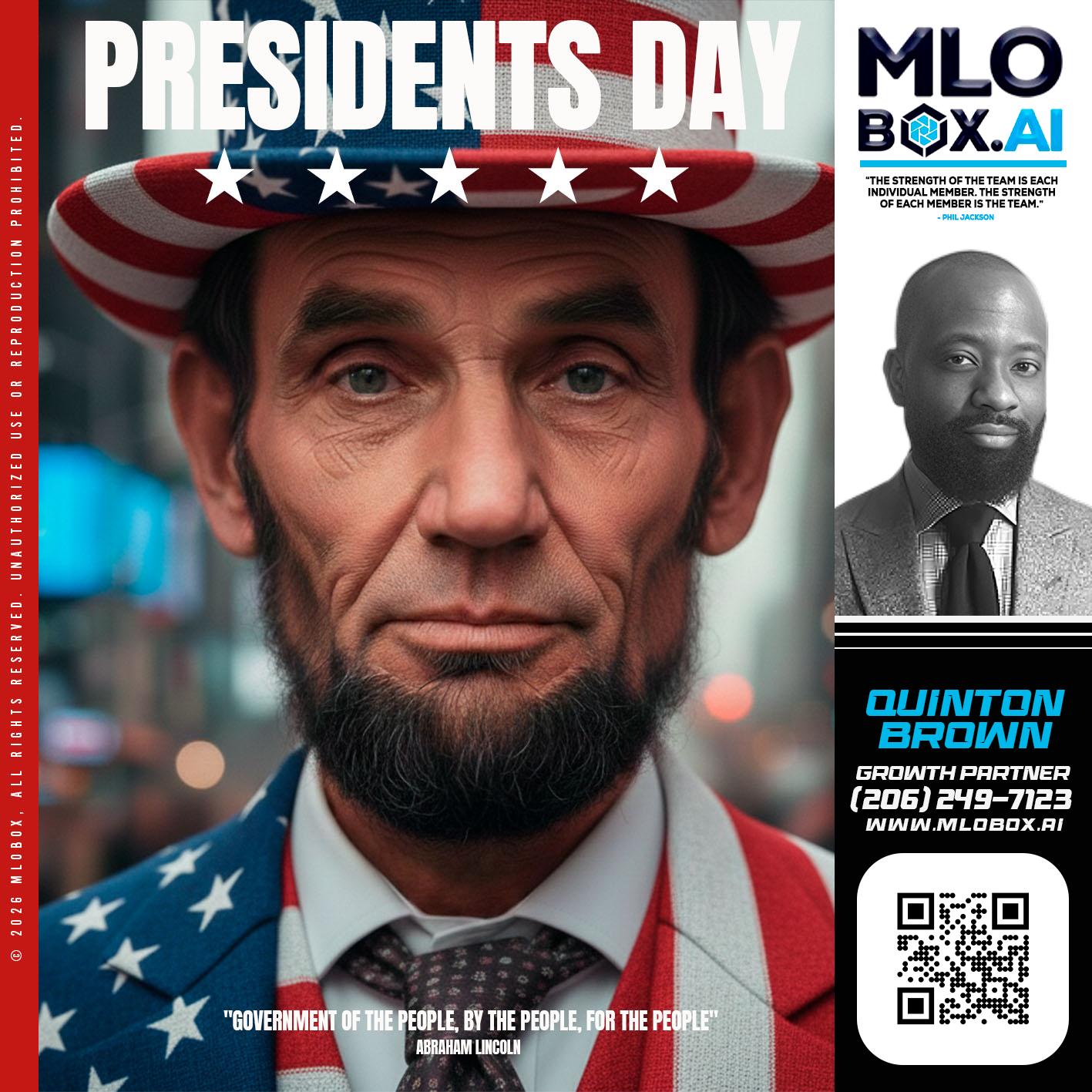 PRESIDENTS DAY - Quinton Brown -Mortgage Investment Consultant