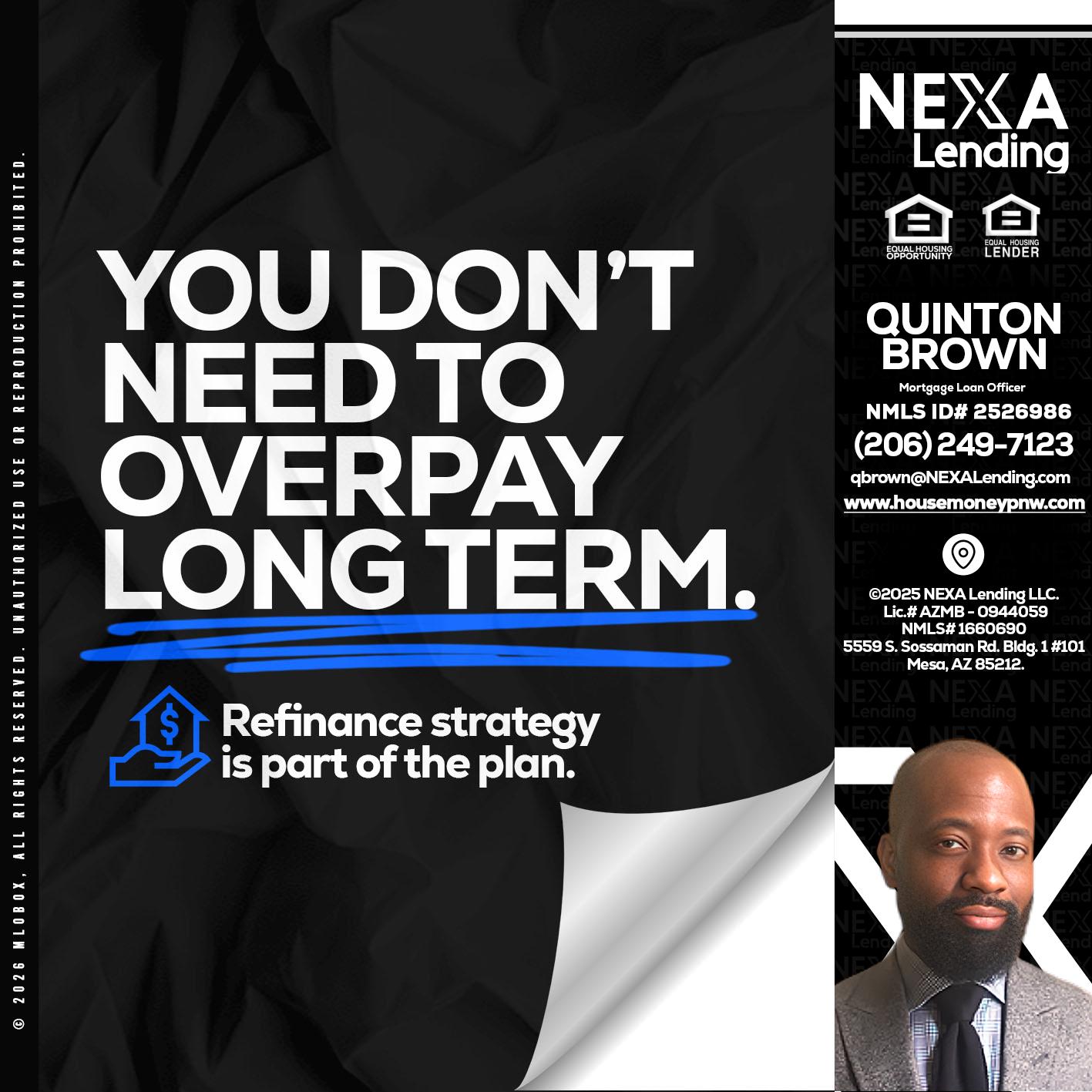 you don't need - Quinton Brown -Mortgage Investment Consultant