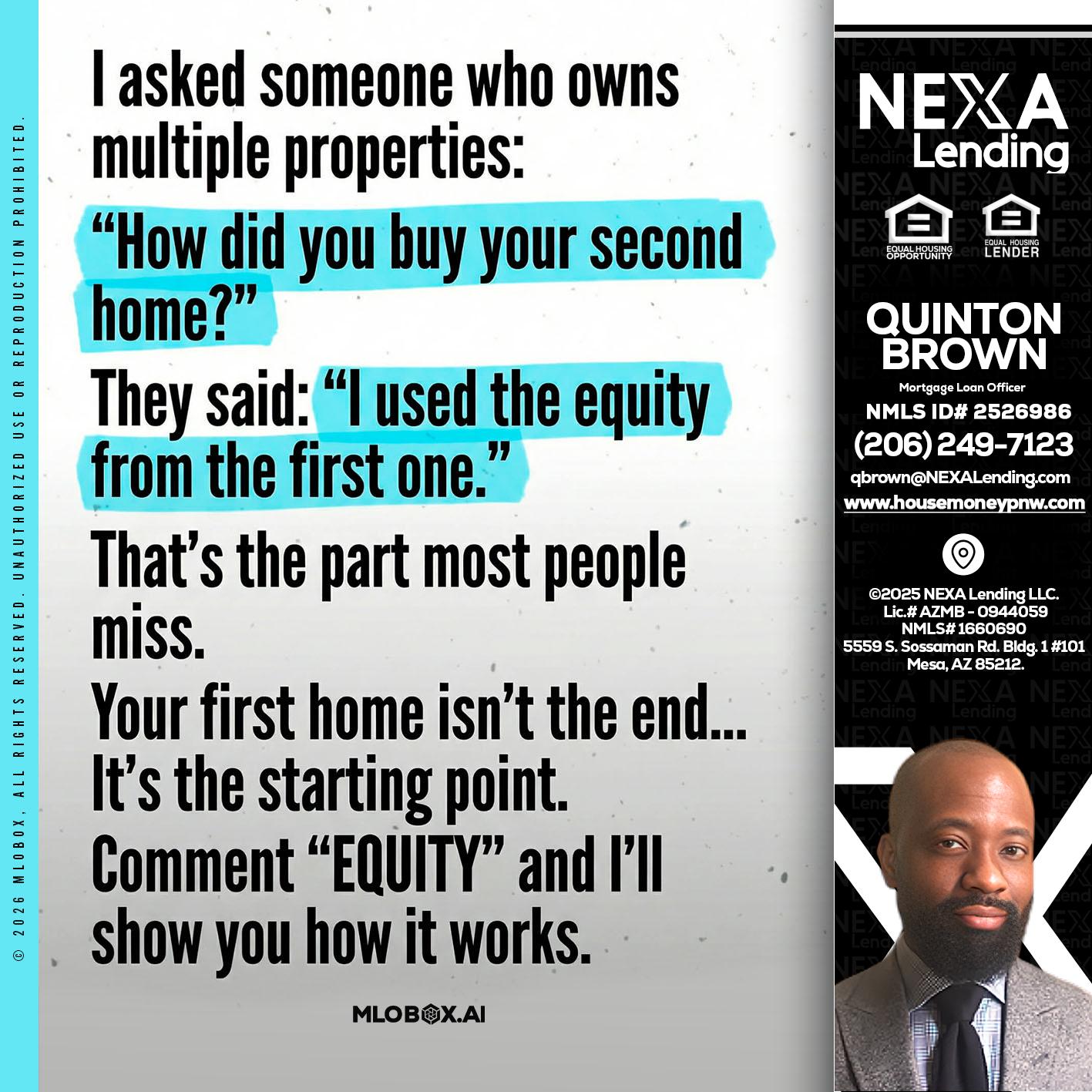 I asked someone - Quinton Brown -Mortgage Investment Consultant