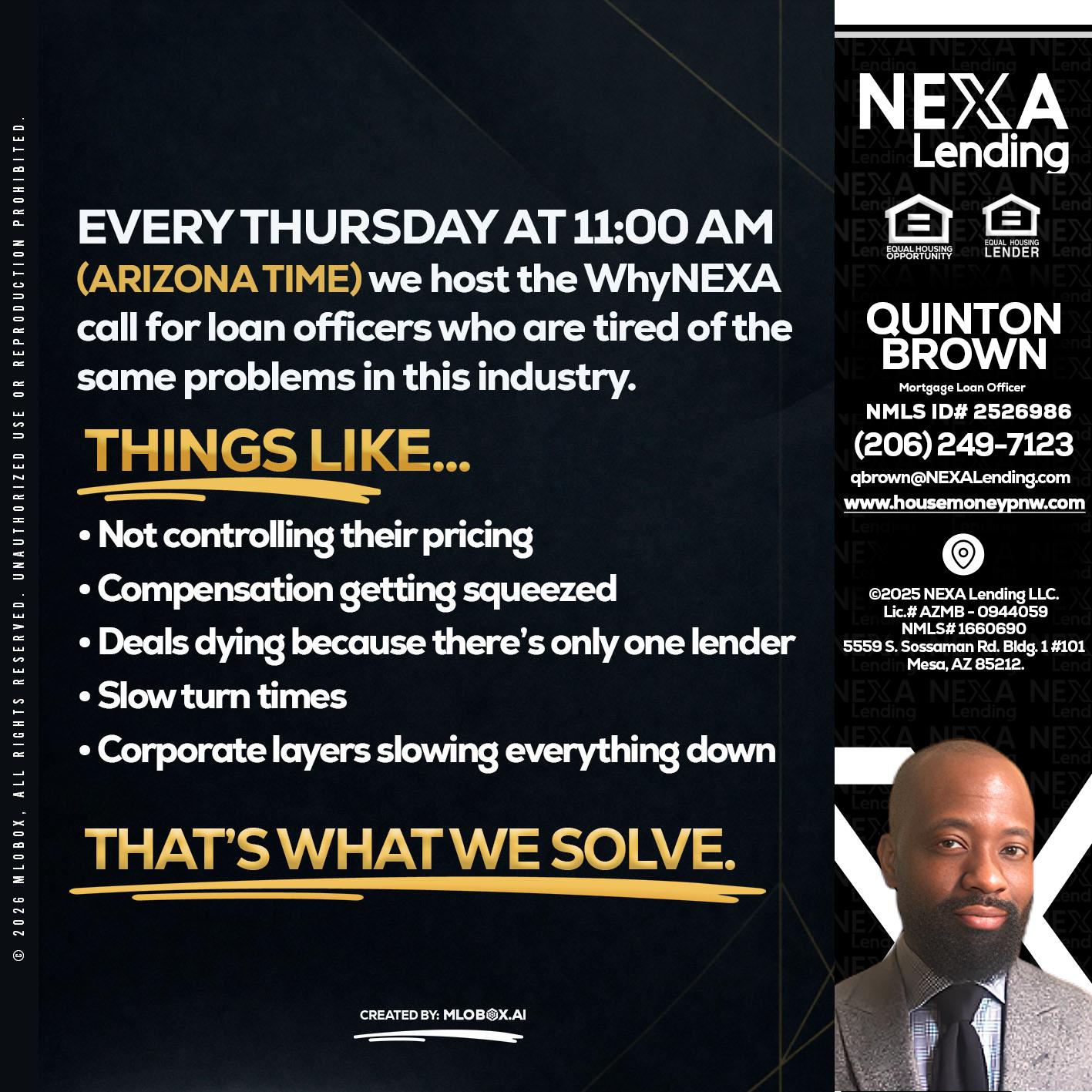 every Thursday - Quinton Brown -Mortgage Investment Consultant