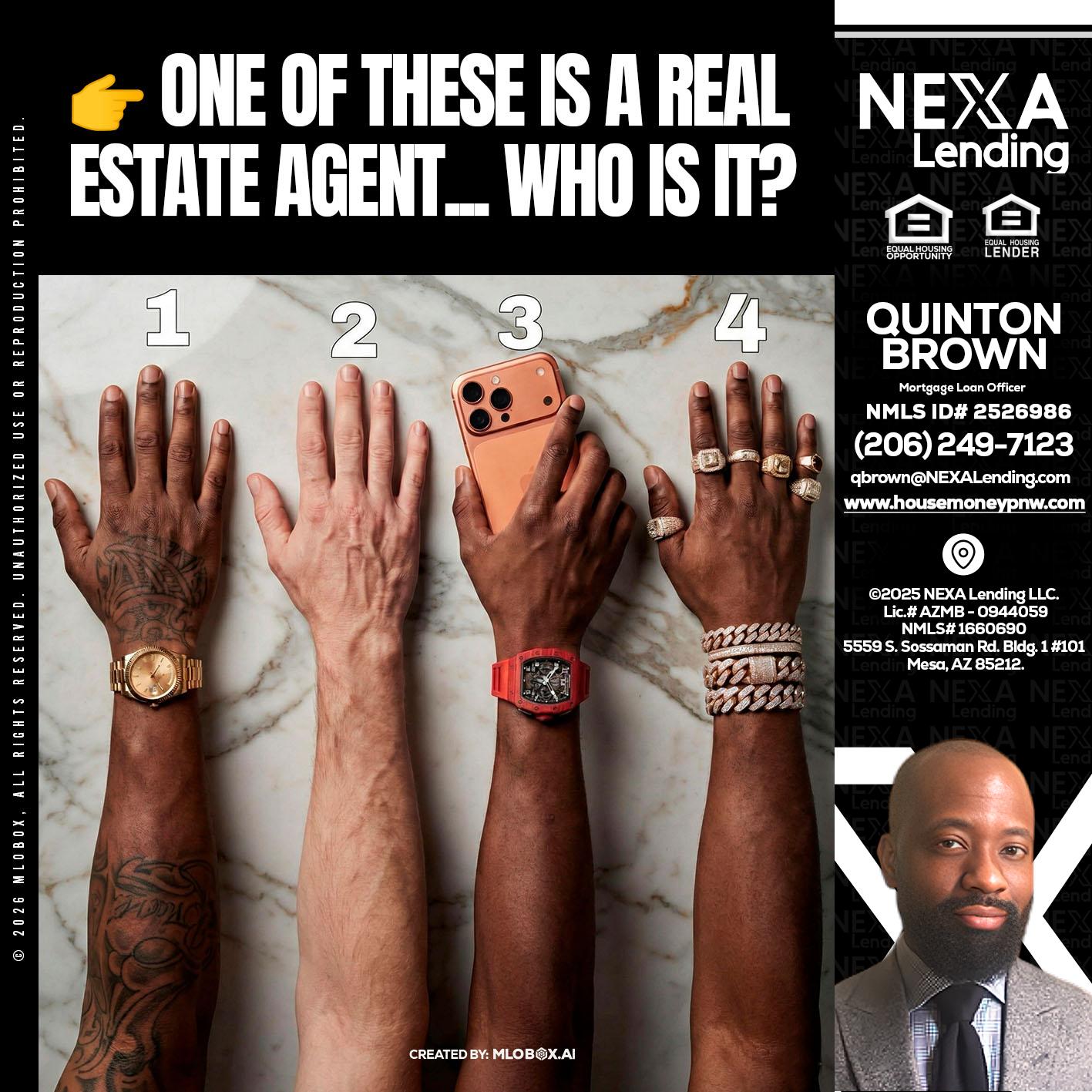 ONE OF THESE - Quinton Brown -Mortgage Investment Consultant