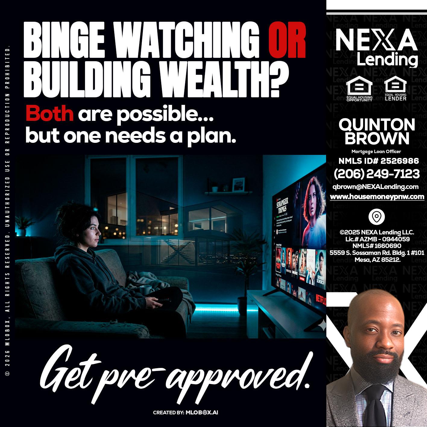 BINGE WATCHING - Quinton Brown -Mortgage Investment Consultant