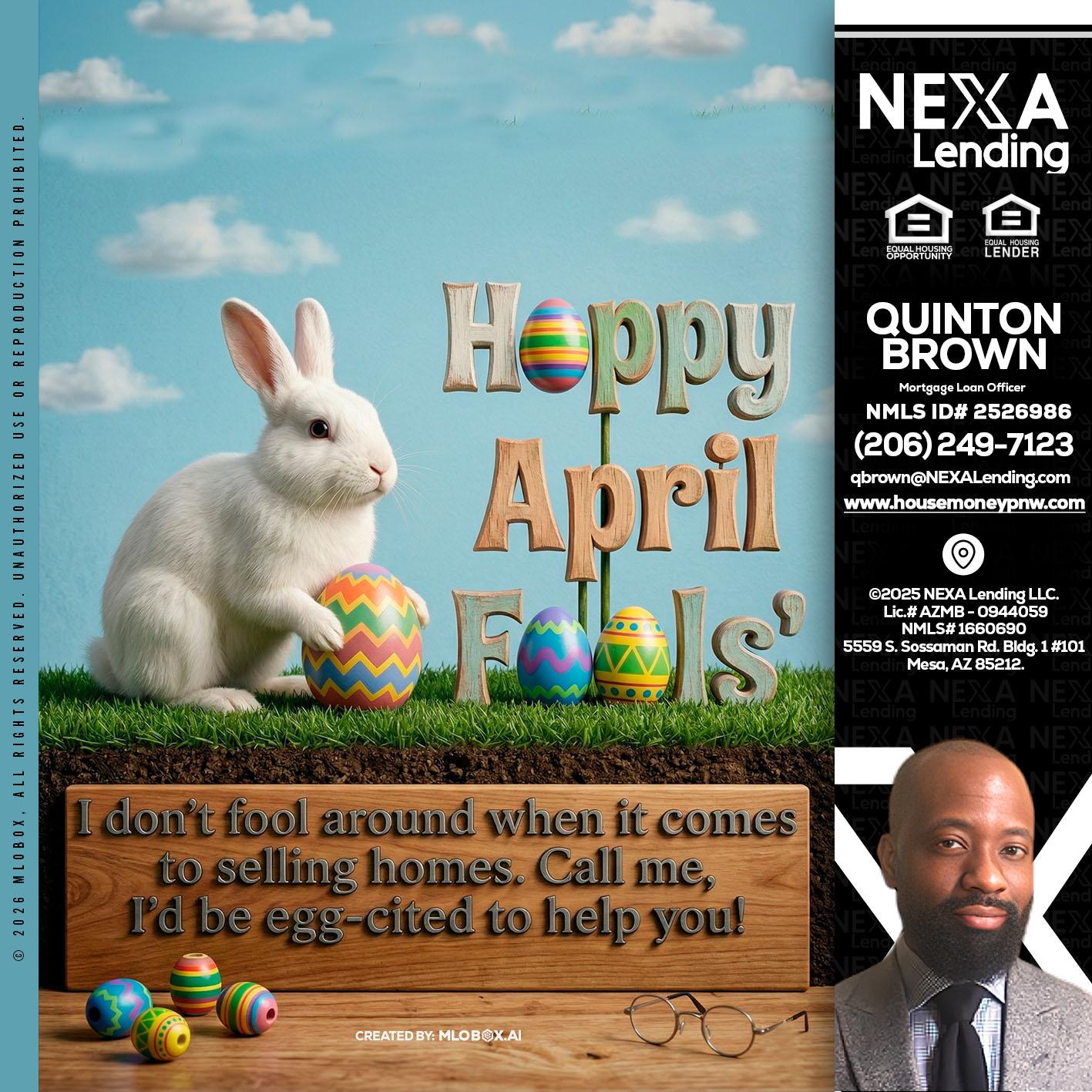 happy april fools - Quinton Brown -Mortgage Investment Consultant